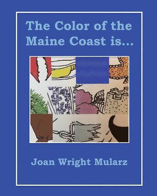 Joan Wright Mularz - The Color of the Maine Coast is..., Häftad. Tillgänglighet: Lägg i varukorg