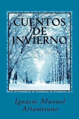 Ignacio Manuel Altamirano, Jv Editors - Cuentos de invierno, Häftad. Tillgänglighet: Lägg i varukorg