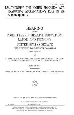 United States Senate, Committee on Health - Reauthorizing the Higher Education Act: evaluating accreditation's role in ensuring quality, Häftad. Tillgänglighet: Lägg i varukorg