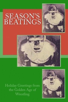 John Cosper - Season's Beatings: Holiday Wishes from the Golden Age of Wrestling, Häftad. Tillgänglighet: Lägg i varukorg