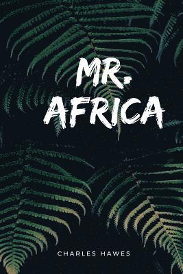 Charles Hawes - Mr.Africa, Häftad. Tillgänglighet: Lägg i varukorg