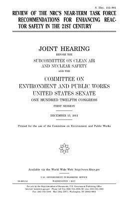United States Senate, Committee on Environment and Publ Works - Review of the NRC's Near-Term Task Force recommendations for enhancing reactor safety in the 21st century, Häftad. Tillgänglighet: Lägg i varukorg