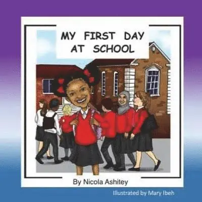 Nicola a. Ashitey - My First day At School, Häftad. Tillgänglighet: Lägg i varukorg