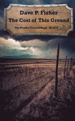 Dave P. Fisher - The Cost of this Ground, Häftad