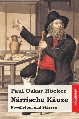 Paul Oskar Hocker - Närrische Käuze: Novelletten und Skizzen, Häftad. Tillgänglighet: Lägg i varukorg