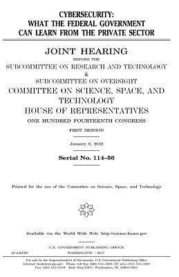 United States House of Representatives, Committee On Science - Cybersecurity: what the federal government can learn from the private sector, Häftad. Tillgänglighet: Lägg i varukorg