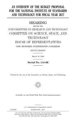 United States House of Representatives, Committee On Science - An overview of the budget proposal for the National Institute of Standards and Technology for fiscal year 2017, Häftad. Tillgänglighet: Lägg i varukorg