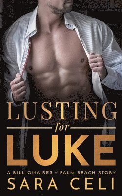 Sara Celi - Lusting for Luke, Häftad. Tillgänglighet: Lägg i varukorg