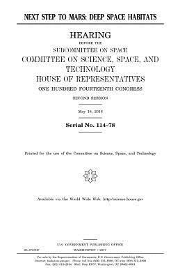 United States House of Representatives, Committee On Science - Next step to Mars: deep space habitats, Häftad. Tillgänglighet: Lägg i varukorg