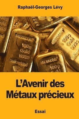 Raphaël-Georges Lévy - L'Avenir des Métaux précieux, Häftad. Tillgänglighet: Lägg i varukorg