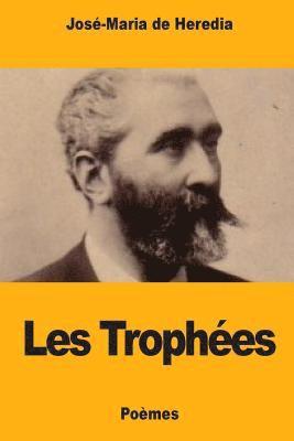 José-Maria de Heredia - Les Trophées, Häftad. Tillgänglighet: Lägg i varukorg