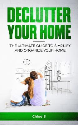 Chloe S - Declutter your home, Häftad. Tillgänglighet: Lägg i varukorg