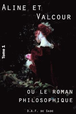 Donatien Alphonse Francois De Sade - Aline et Valcour, tome 1 ou le roman philosophique, Häftad. Tillgänglighet: Lägg i varukorg