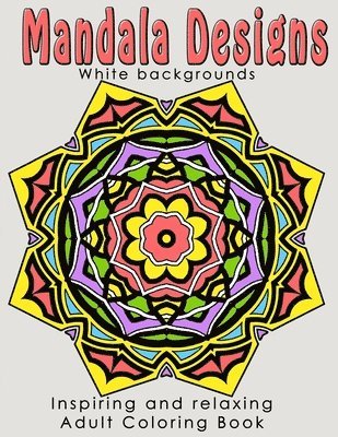 Samantha Moore - Mandala Designs: Inspiring and Relaxing Adult Coloring Book, Häftad. Tillgänglighet: Lägg i varukorg