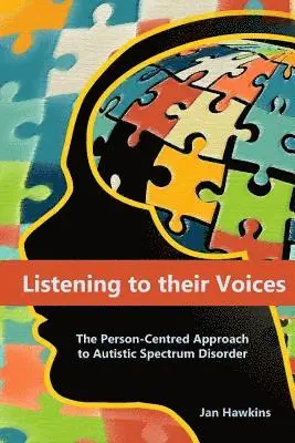 Jan Hawkins - Listening to their Voices: The Person-Centred Approach to Autistic Spectrum Disorder, Häftad. Tillgänglighet: Lägg i varukorg
