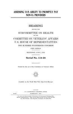 United States House of Representatives, Committee On Veterans Affairs - Assessing VA's ability to promptly pay non-VA providers, Häftad. Tillgänglighet: Lägg i varukorg