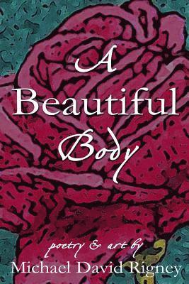 Michael David Rigney - A Beautiful Body, Häftad. Tillgänglighet: Lägg i varukorg
