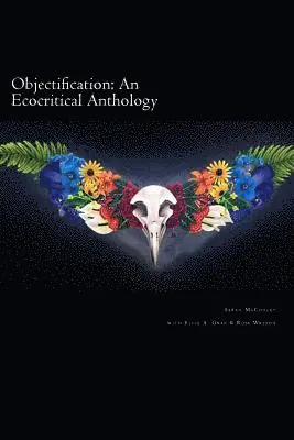 Ellie A. Gray, Rose Watson - Objectification: An Ecocritical Anthology, Häftad. Tillgänglighet: Lägg i varukorg
