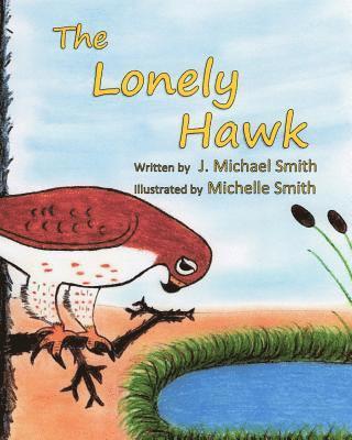 J. Michael Smith - The Lonely Hawk, Häftad. Tillgänglighet: Lägg i varukorg