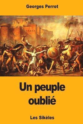George Perrot - Un Peuple oublié: Les Sikèles, Häftad. Tillgänglighet: Lägg i varukorg