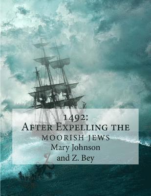 Mary Johnson, Z. Bey - 1492: After Expelling the Moorish Jews, Häftad