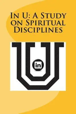 Justin Raulston - In U: A Study on Spiritual Disciplines, Häftad. Tillgänglighet: Lägg i varukorg