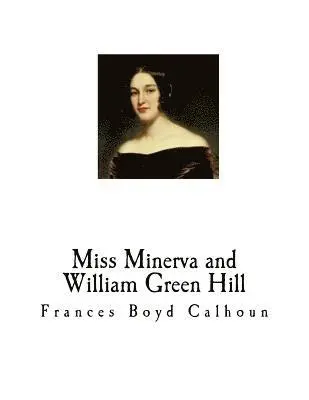 Frances Boyd Calhoun - Miss Minerva and William Green Hill, Häftad. Tillgänglighet: Lägg i varukorg