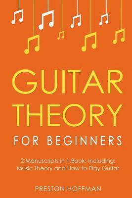Preston Hoffman - Guitar Theory: For Beginners - Bundle - The Only 2 Books You Need to Learn Guitar Music Theory, Guitar Method and Guitar Technique Today, Häftad. Tillgänglighet: Lägg i varukorg