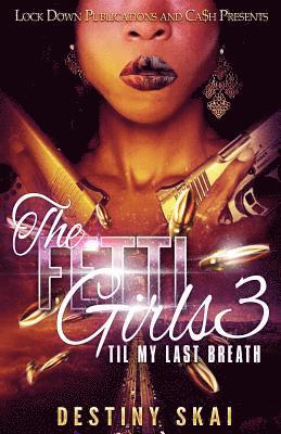 Destiny Skai - The Fetti Girls 3: Til My Last Breath, Häftad. Tillgänglighet: Lägg i varukorg