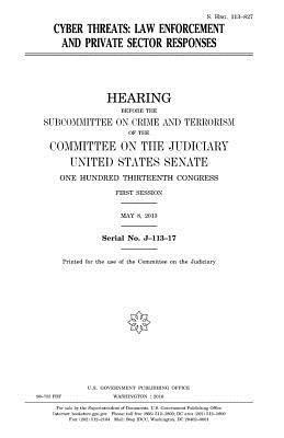 United States House of Senate, Committee on the Judiciary - Cyber threats: law enforcement and private sector responses, Häftad. Tillgänglighet: Lägg i varukorg