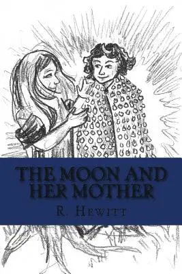 R. Hewitt - The Moon and Her Mother, Häftad. Tillgänglighet: Lägg i varukorg