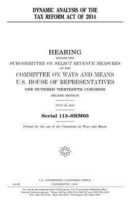 United States House of Representatives, Committee On Ways and Means - Dynamic analysis of the Tax Reform Act of 2014, Häftad. Tillgänglighet: Lägg i varukorg