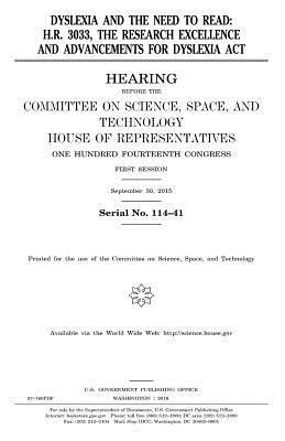 United States House of Representatives, Committee On Science - Dyslexia and the need to READ: H.R. 3033, the Research Excellence and Advancements for Dyslexia Act, Häftad. Tillgänglighet: Lägg i varukorg