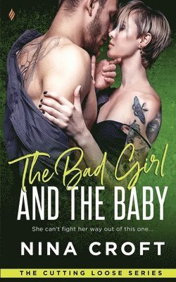 Nina Croft - The Bad Girl and the Baby, Häftad. Tillgänglighet: Lägg i varukorg