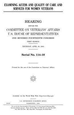 United States House of Representatives, Committee On Veterans Affairs - Examining access and quality of care and services for women veterans, Häftad. Tillgänglighet: Lägg i varukorg