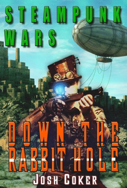 Josh Coker - Steampunk Wars: Down The Rabbit Hole, E-bok