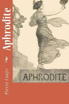 Pierre Louÿs - Aphrodite, Häftad. Tillgänglighet: Lägg i varukorg