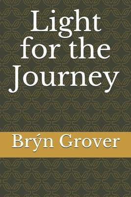 Bryn Grover - Light for the Journey, Häftad. Tillgänglighet: Lägg i varukorg