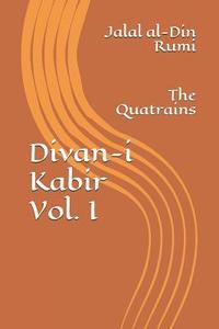 Divan-I Kabir, Volume I: The Quatrains