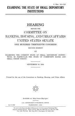 United States House of Senate, Committee on Banking - Examining the state of small depository institutions, Häftad. Tillgänglighet: Lägg i varukorg