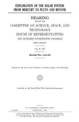 United States House of Representatives, Committee On Science - Exploration of the solar system: from Mercury to Pluto and beyond, Häftad. Tillgänglighet: Lägg i varukorg
