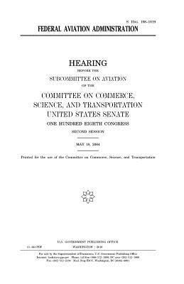 United States House of Senate, Committee On Commerce - Federal Aviation Administration, Häftad. Tillgänglighet: Lägg i varukorg