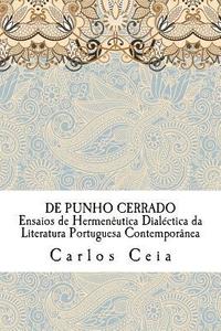De Punho Cerrado: Ensaios de Hermeneutica Dialectica da Literatura Portuguesa Contemporanea