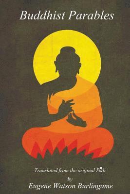 Eugene Watson Burlingame - Buddhist Parables, Häftad. Tillgänglighet: Lägg i varukorg