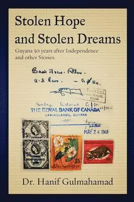 Hanif Gulmahamad - Stolen Hope and Stolen Dreams: Guyana 50 Years after Independence and other Stories, Häftad. Tillgänglighet: Lägg i varukorg