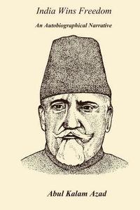 India Wins Freedom: An Autobiographical Narrative