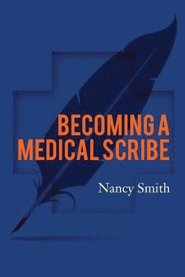 Nancy Smith - Becoming a Medical Scribe, Häftad. Tillgänglighet: Lägg i varukorg