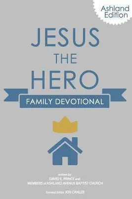 David E. Prince - Jesus the Hero Family Devotional, Häftad. Tillgänglighet: Lägg i varukorg
