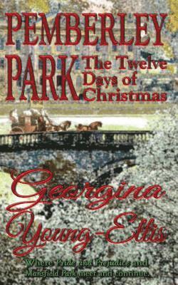 Georgina Young-Ellis - Pemberley Park: The Twelve Days of Christmas: Where Pride and Prejudice and Mansfield Park meet and continue., Häftad. Tillgänglighet: Lägg i varukorg