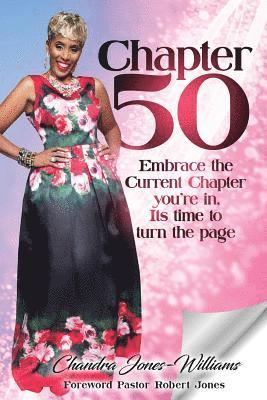 Chandra Jones-Williams - Chapter 50: Embrace the Current Chapter Your'e in. It's time to turn the page, Häftad. Tillgänglighet: Lägg i varukorg